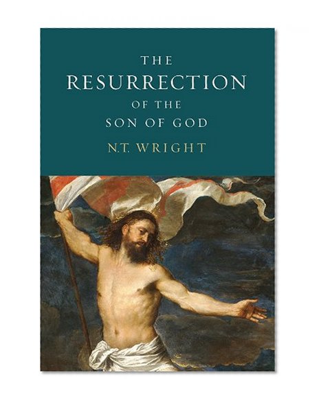 Book Cover The Resurrection of the Son of God (Christian Origins and the Question of God, Vol. 3)