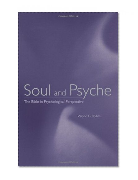 Soul and Psyche: The Bible in Psychological Perspective