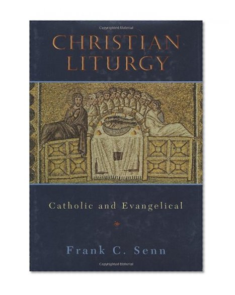Christian Liturgy: Catholic and Evangelical