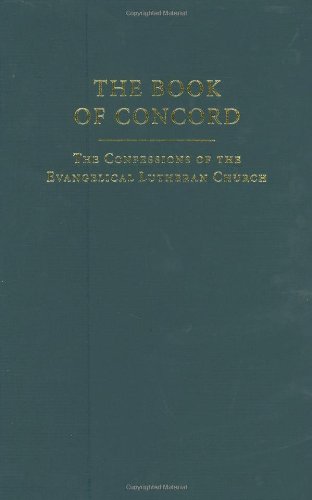 The Book of Concord: The Confessions of the Evangelical Lutheran Church