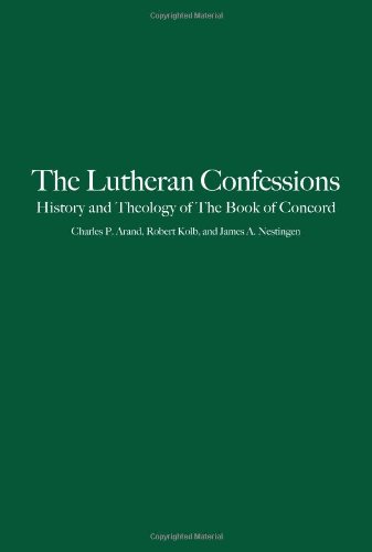 The Lutheran Confessions: History and Theology of the Book of Concord