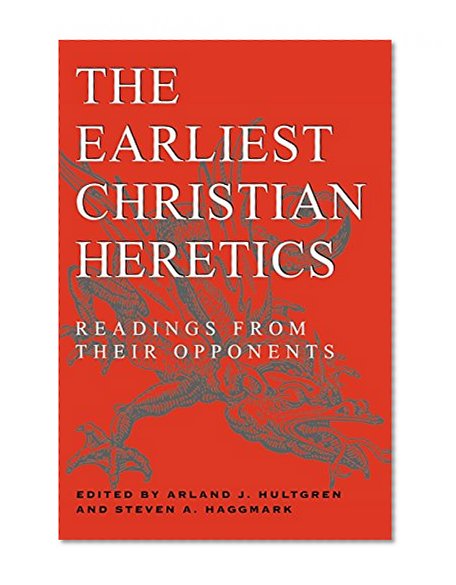 The Earliest Christian Heretics