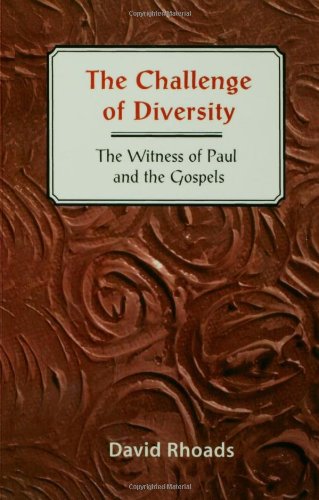 Challenge of Diversity: The Witness of Paul and the Gospels