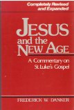 Jesus and the New Age: A Commentary on St. Luke's Gospel