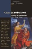 Cross Examinations: Readings on the Meaning of the Cross Today