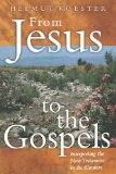 From Jesus to the Gospels: Interpreting the New Testament in Its Context