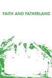 Faith and Fatherland: Parish Politics in Hitler's Germany