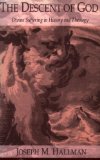 The Descent of God: Divine Suffering in History and Theology