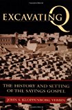 Excavating Q: The History and Setting of the Sayings Gospel