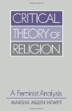 Critical Theory of Religion: A Feminist Analysis (Guides to Biblical Scholarship. Old)