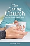 The Caring Church: A Guide for Lay Pastoral Care