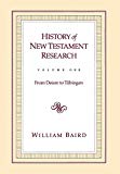 History of New Testement Research, Vol. 1