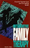 Integrative Family Therapy (Creative Pastoral Care and Counseling) (Creative Pastoral Care & Counseling)