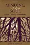 Minding the Soul: Pastoral Counseling As Remembering (Theology and the Sciences)