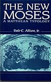The New Moses: A Matthean Typology