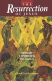 Resurrection of Jesus: History, Experience, Theology
