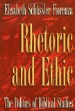Rhetoric and Ethic: The Politics of Biblical Studies
