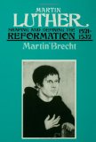 Martin Luther 1521-1532: Shaping and Defining the Reformation
