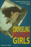 Counseling Adolescent Girls (Creative Pastoral Care and Counseling) (Creative Pastoral Care & Counseling)