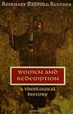 Women and Redemption: A Theological History (New Vectors in the Study of Religion and Theology)