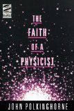 The Faith of a Physicist (Theology & the Sciences Series)