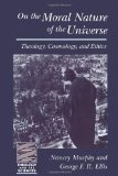 On the Moral Nature of the Universe (Theology and the Sciences) (Theology & the Sciences)