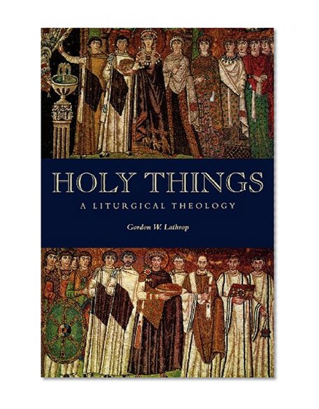 Holy Things: A Liturgical Theology