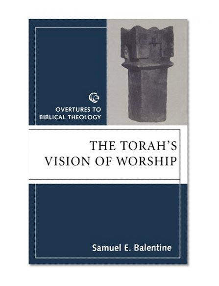The Torah's Vision of Worship (Overtures to Biblical Theology)