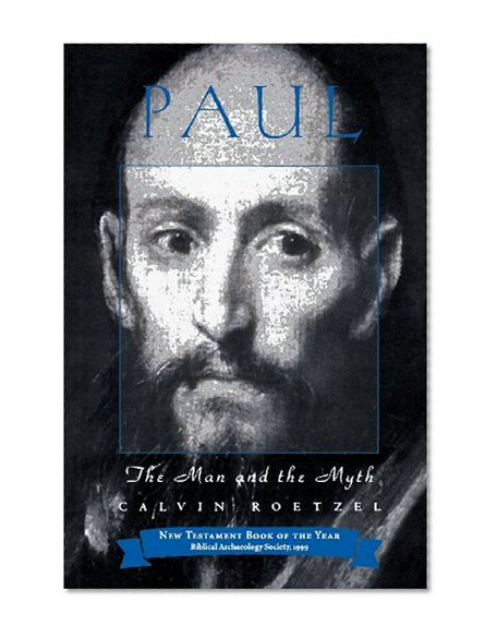 Paul: The Man and the Myth (Personalities of the New Testament Series)