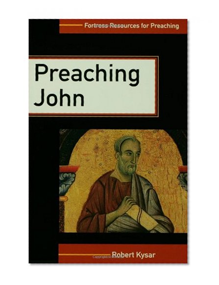 Preaching John (Fortress Resources for Preaching)