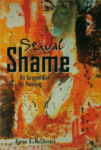 Sexual Shame: An Urgent Call to Healing
