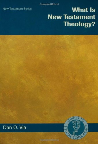 What Is New Testament Theology? (Guides to Biblical Scholarship New Testament Series)