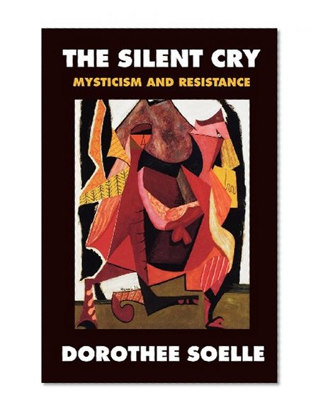 The Silent Cry: Mysticism and Resistance