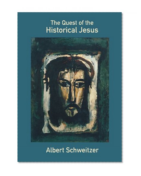 The Quest of the Historical Jesus