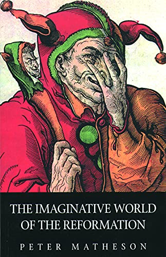The Imaginative World of the Reformation