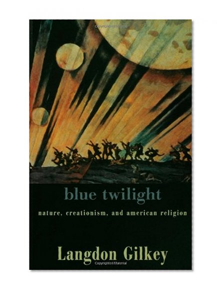 Blue Twilight: Nature, Creationism, and American Religion
