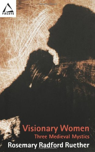 Visionary Women: Three Medieval Mystics (Facets)