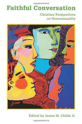 Faithful Conversation: Christian Perspectives on Homosexuality