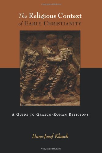The Religious Context of Early Christianity: A Guide to Graeco-Roman Religions (Studies of the New Testament and Its World)