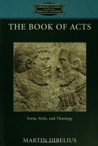 The Book of Acts: Form, Style, and Theology (Fortress Classics in Biblical Studies)