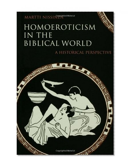Homoeroticism in the Biblical World: A Historical Perspective