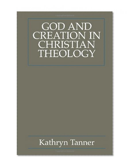 God and Creation in Christian Theology