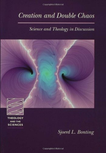 Creation and Double-Chaos: Science and Theology In Discussion (Theology and the Sciences Series)