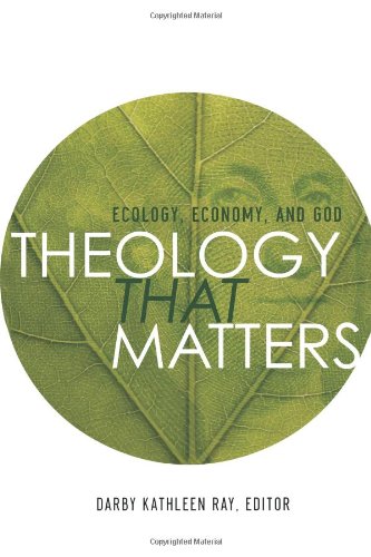 Theology That Matters: Ecology, Economy, and God