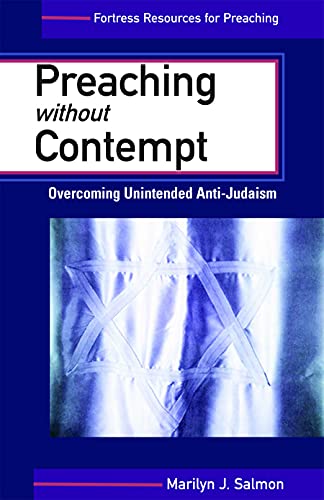Preaching without Contempt: Overcoming Unintended Anti-Judaism (Fortress Resources for Preaching)