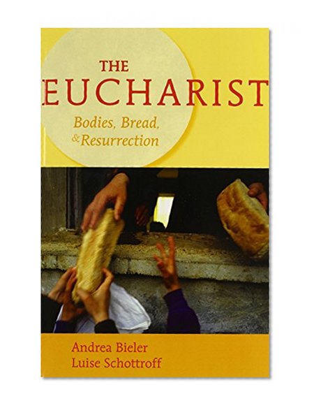 The Eucharist: Bodies, Bread, & Resurrection