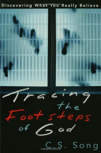 Tracing the Footsteps of God: Discovering What You Really Believe