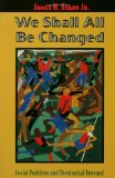 We Shall All Be Changed: Social Problems and Theological Renewal