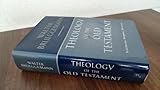 Theology of the Old Testament: Testimony, Dispute, Advocacy