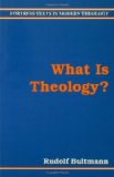 What is Theology (Fortress Texts in Modern Theology)